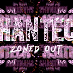 SHANTECH - ZONED OUT