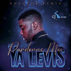 Ya Levis - Pardonne-Moi (Dj River Douceur Kiz Remix)