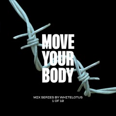 MOVE YOUR BODY MIX SERIES (1 of 10) by WHITELOTUS