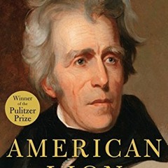 GET KINDLE 💏 American Lion: Andrew Jackson in the White House by  Jon Meacham [PDF E