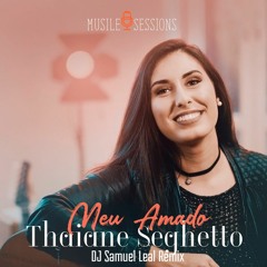 Thaiane Seghetto - Meu Amado (DJ Samuel Leal Remix)