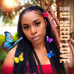 Dunni - U Need Love