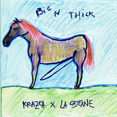 KRAZKA X LA CAYENNE - BIG N THICK