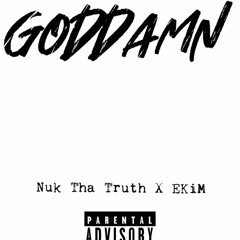 Nuk The Truth & EKiM - Goddamn