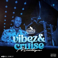Sdj_chiwizzy - Vibez & Cruise Mix