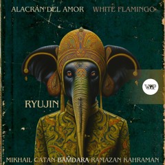 𝐏𝐑𝐄𝐌𝐈𝐄𝐑𝐄: Alacrán Del Amor, White Flamingo - Ryujin (Bām̐dara Remix) [Camel VIP Records]