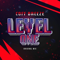 Coff Breeze - Level One (Original Mix)[Free Download]