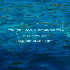 Rise x Water (Carbon Black Edit)