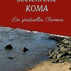 ⏳ DOWNLOAD EPUB Seelenreise KOMA (German Edition) Voll online