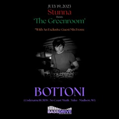 STUNNA Hosts THE GREENROOM with BOTTONI Guest Mix July 19 2023