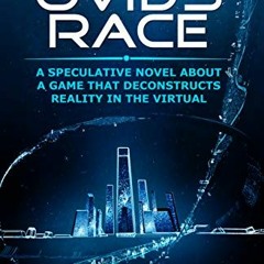 [Get] [EPUB KINDLE PDF EBOOK] Ovid's Race: A Speculative Novel about a Game that Deco