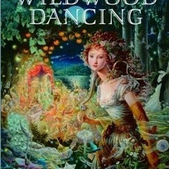 (PDF) Download Wildwood Dancing BY : Juliet Marillier