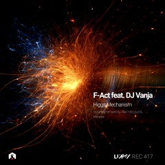 F-Act - Higgs Mechanism feat. DJ Vanja [LuPS Records]