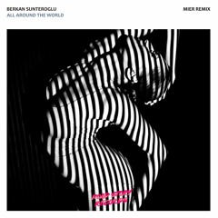 Berkan Sunteroglu - All Around The World | Mier Remix