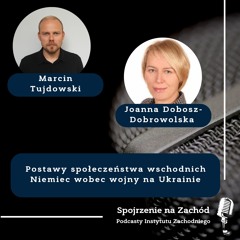 Postawy społeczeństwa wschodnich Niemiec wobec wojny na Ukrainie – Podcasty IZ 60/2022