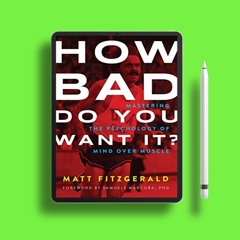 How Bad Do You Want It?: Mastering the Psychology of Mind over Muscle. Gifted Download [PDF]