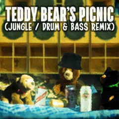 Teddy Bear's Picnic (Jungle / Drum & Bass Remix)