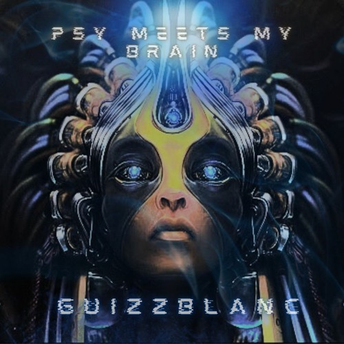 Guizzblanc - Psy meets my brain