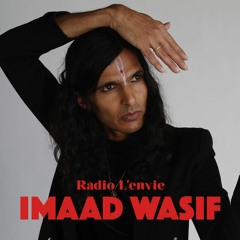 L'envie #176 :: Imaad Wasif