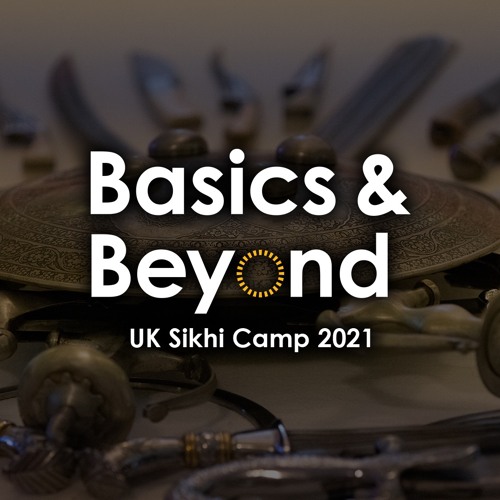 Bhai Simranjeet Singh - Bande Khoj Dil Har Roj - Basics & Beyond UK Camp Dec 2021