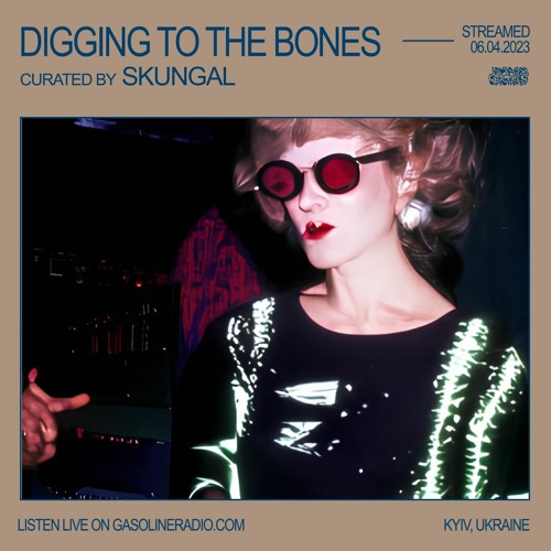 DIGGING TO THE BONES #07 06/04/2023