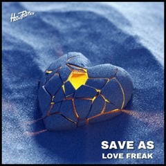 Save As - Love Freak [HP166]