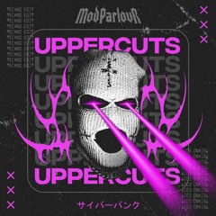 Terror Reid - Uppercuts (Mod Parlour Edit)