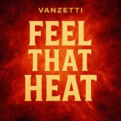 Feel that heat