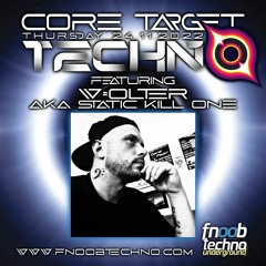 W=OLTER @ FNOOB TECHNO RADIO PRESENTS: ☆CORE TARGET TECHNO #017☆