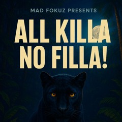 All Killa no filla!
