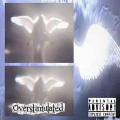 Overstimulated