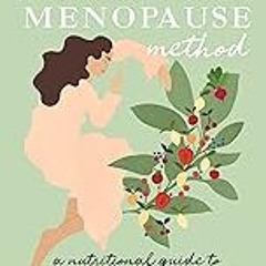 FREE B.o.o.k (Medal Winner) The Natural Menopause Method: The womenâ€™s health self-help guide to ma