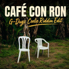 Cafe Con Ron (G-Dugz Coolie Riddim Edit)