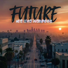 FUTURE - WEST COAST HIP HOP INSTRUMENTAL TYPE BEATS (4)