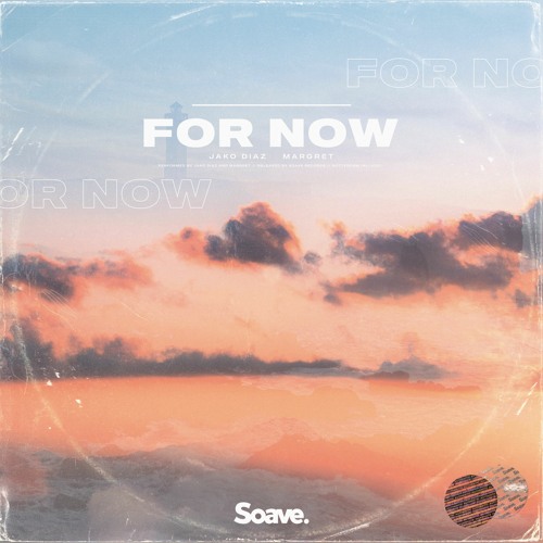 Jako Diaz & Margret - For Now