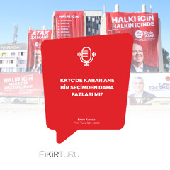 KKTC’DE karar anı: Bir seçimden daha fazlası mı?