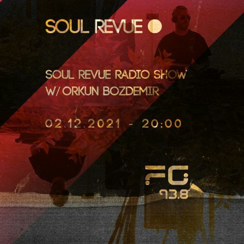 Stream Orkun Bozdemir - Soul Revue Radio Show / FG 93.7 / 2021.12.02 by  Orkun Bozdemir | Listen online for free on SoundCloud