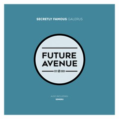 Secretly Famous - Galerus [Future Avenue]