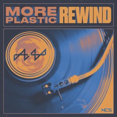 More Plastic - Rewind [NCS Release]