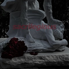 sacrilegious (with Baylier)