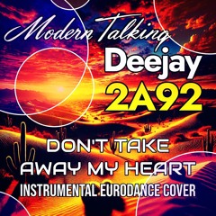 Don't Take Away My Heart (Instrumental Eurodance Cover) - Modern Talking