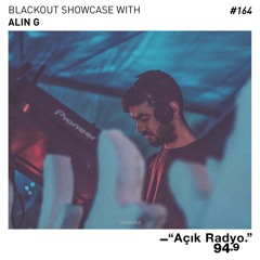 Blackout Showcase Radio Show #164 w/ Alin G