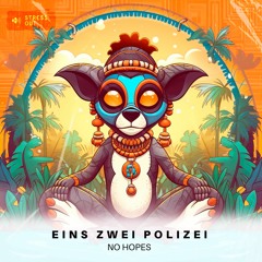 No Hopes - Eins Zwei Polizei (OUT NOW)
