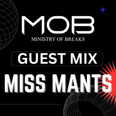 Ministry Of Breaks - Guest Mix - MISS MANTS