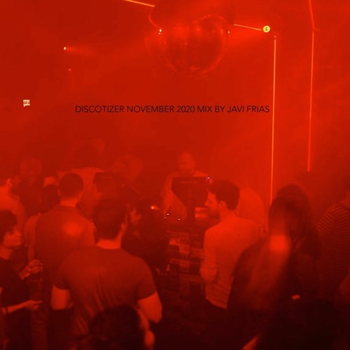 Discotizer November 2020 Mix by Javi Frias