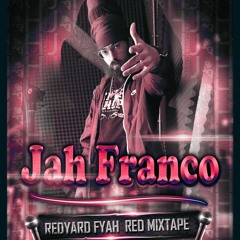 FREE DOWNLOAD REDYARD - Fyah MIXTAPE- Jah Franco