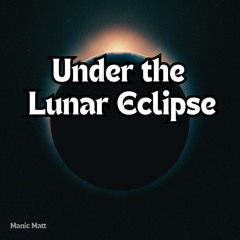 Under The Lunar Eclipse