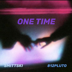 ONE TIME FT.812 PLUTO