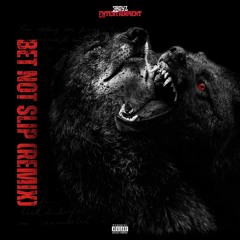 Drè Bèèzzø - Bet Not Slip (Official Audio) [Remix]