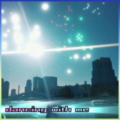 Dancing with me